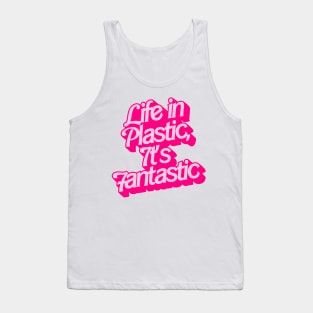 Life In Plastic, It's Fantastic Tank Top